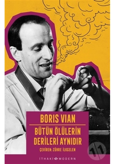 Bütün Ölülerin Derileri Aynıdır - İthaki Modern - Boris Vian - İthaki Yayınları