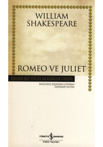 Romeo ve Juliet - William Shakespeare - İş Bankası Kültür Yayınları