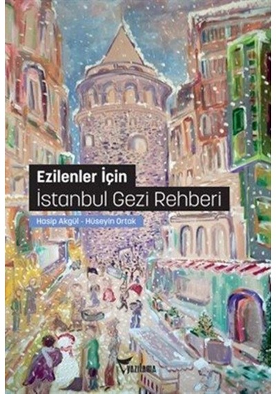 Ezilenler İçin İstanbul Gezi Rehberi / Hasip Akgül