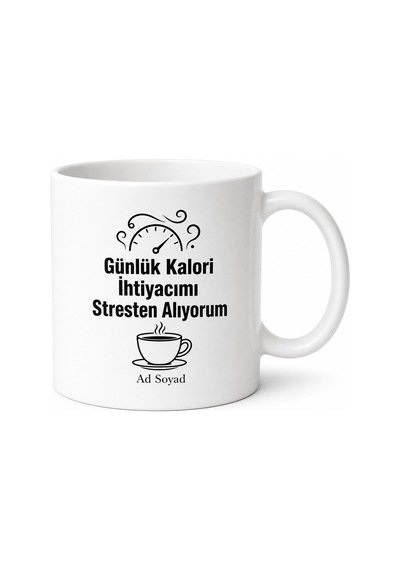 Günlük Kalori İhtiyacımı Stresten Alıyorum Stres Yönetimi Kupa Bardak Hediye Beyaz