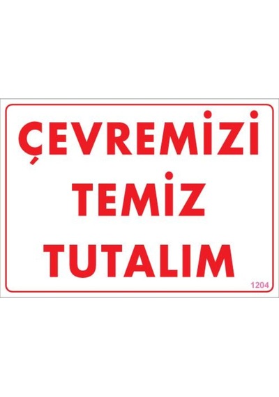 Temizlik Düzen Uyarı Levhası 25X35 Kod:1204 (125160456)