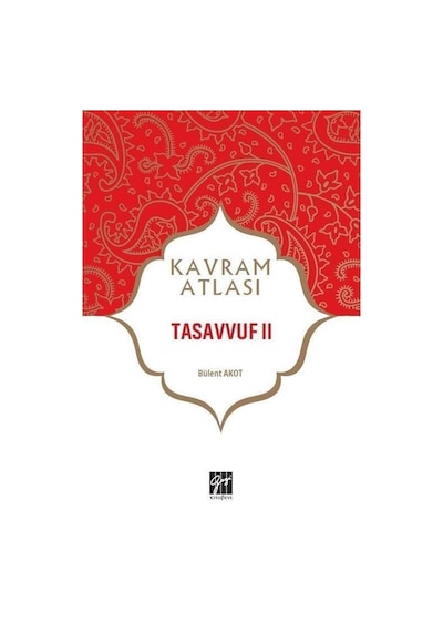 Kavram Atlası / Tasavvuf 2 / Bülent Akot