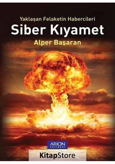 Siber Kıyamet - Alper Başaran - Arion Yayınevi
