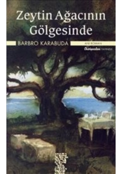 Zeytin Ağacının Gölgesinde
