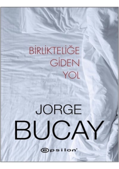 Birlikteliğe Giden Yol - Jorge Bucay - Epsilon Yayınevi