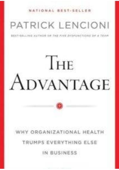 The Advantage Why Organizational Health Trumps Everything Else i