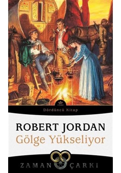 Zaman Çarkı 4 - Gölge Yükseliyor - Robert Jordan - İthaki Yayınları