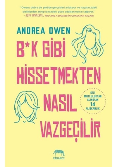 Bk Gibi Hissetmekten Nasıl Vazgeçilir? - Andrea Owen - Yabancı