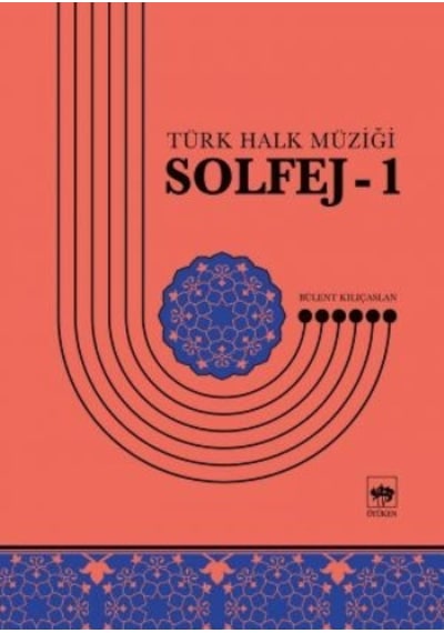 Solfej 1-Türk Halk Müziği - Bülent Kılıçaslan - Ötüken Neşriyat
