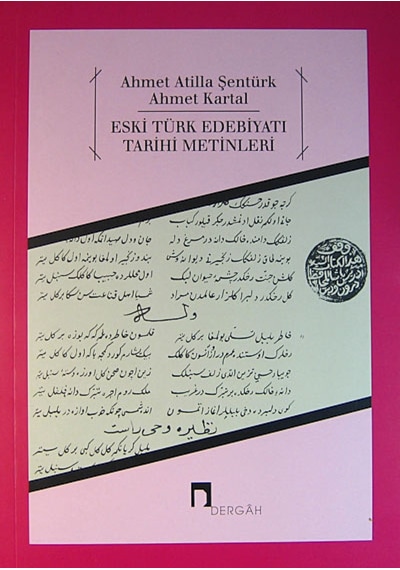 Eski Türk Edebiyatı Tarihi Metinleri - Ahmet Atilla Şentürk -  Ahmet Kartal - Dergah Yayınları