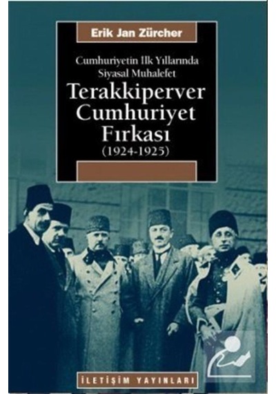 Cumhuriyetin Ilk Yıllarında Siyasal Muhalefet Terakkiperver Cu... 9789750501821