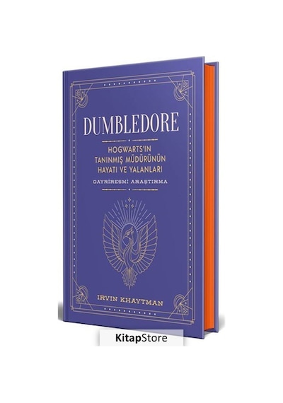 Dumbledore: Hogwart'ın Tanınmış Müdürünün Hayatı ve Yalanları - Irvin Khaytman - Martı Yayınları