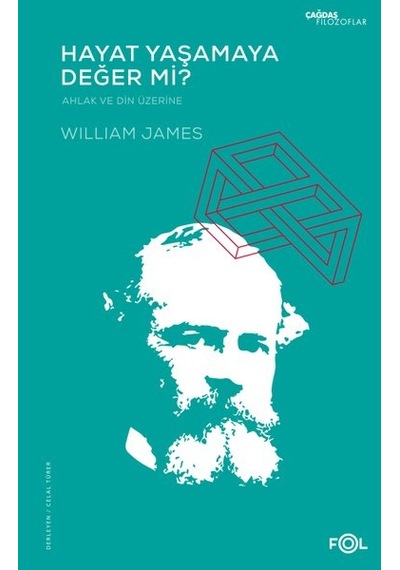 Hayat Yaşamaya Değer mi? - Ahlak ve Din Üzerine - William James - Fol Kitap