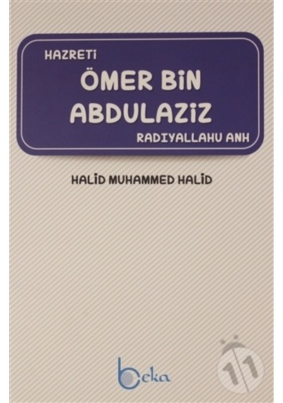 Hazreti Ömer Bin Abdülaziz - Halid Muhammed Halid - Beka Yayınları