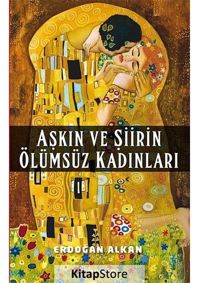 Aşkın ve Şiirin Ölümsüz Kadınları - Erdoğan Alkan - İnkılap Kitabevi