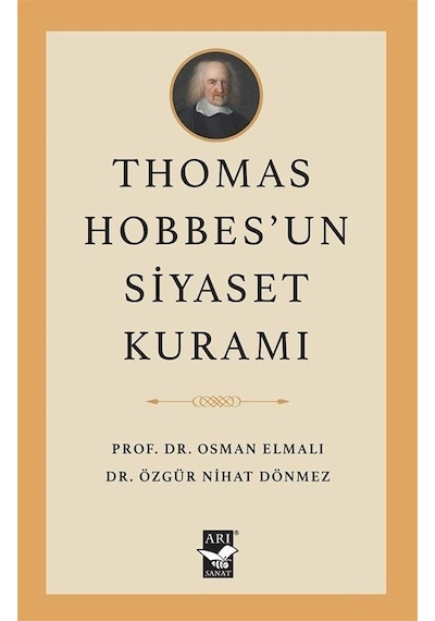 Thomas Hobbes'un Siyaset Kuramı - Osman Elmalı - Arı Sanat Yayınevi