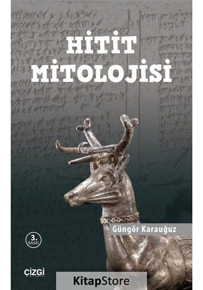 Hitit Mitolojisi - Güngör Karauğuz