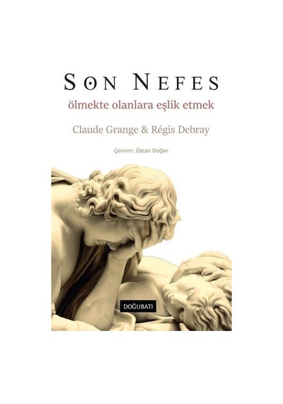 Son Nefes - Ölmekte Olanlara Eşlik - Claude Grange - Doğu Batı Yayınları
