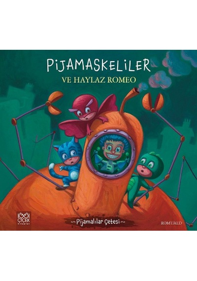 Pijamalılar Çetesi - Pijamaskeliler ve Haylaz Romeo - Romuald - 1001 Çiçek