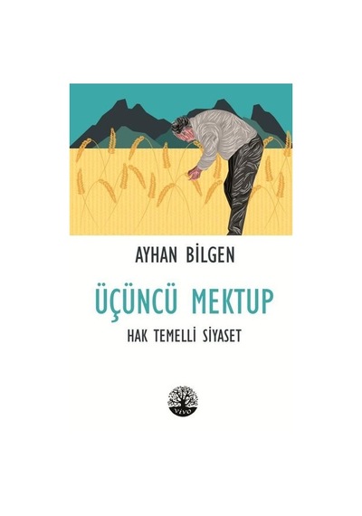 Üçüncü Mektup - Hak Temelli Siyaset - Ayhan Bilgen - Vivo Yayınevi