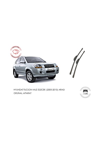 Hyundai Tucson Muz Silecek (2005-2010) Arasi Inal Araca Özel A