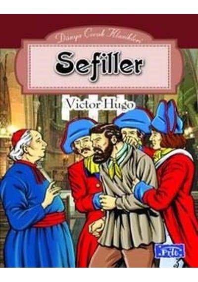 Dünya Çocuk Klasikleri Dizisi: Sefiller - Victor Hugo - Parıltı Yayınları