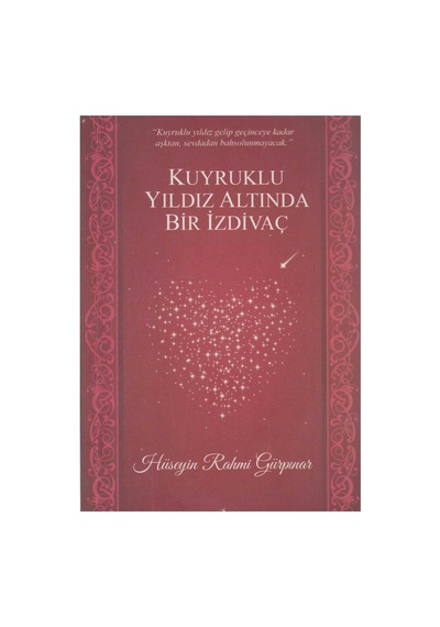 Kuyruklu Yıldız Altında Bir İzdivaç - Hüseyin Rahmi Gürpınar İlk Baskı 2017