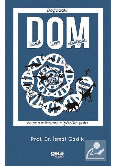 DOM  - Doğadaki Dinamik Oluşum Mekanizması ve Sorunlarımızın Çözüm Yolu  - İsmet Gedik  - Gece Kitaplığı