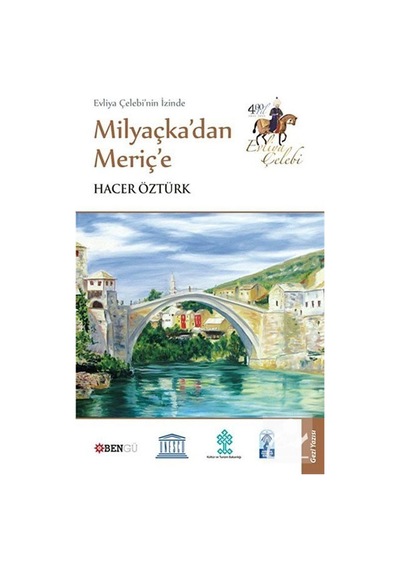 Evliya Çelebi'nin İzinde Milyaçka'dan Meriç'e / Hacer Öztürk