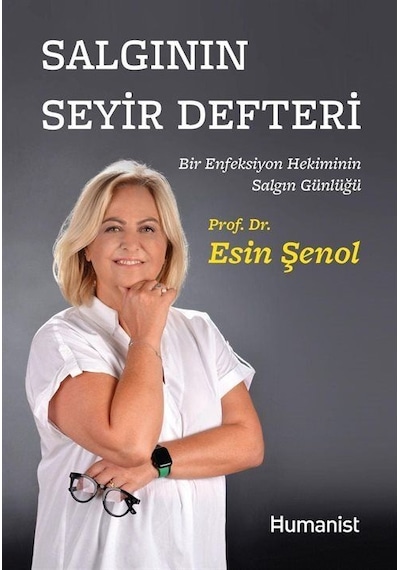 Salgının Seyir Defteri  - Bir Enfeksiyon Hekiminin Salgın Günlüğü  - Esin Şenol  - Humanist Kitap Yayıncılık