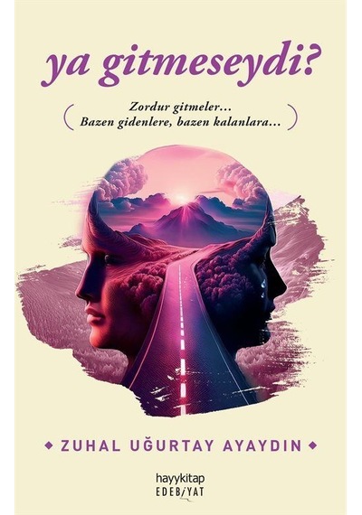 Ya Gitmeseydi / Zuhal Uğurtay Ayaydın