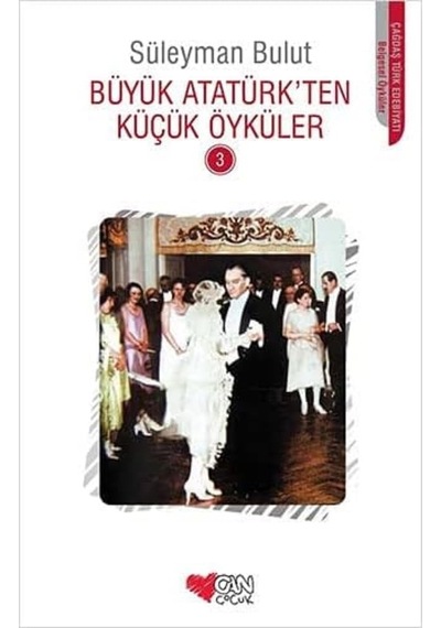 Büyük Atatürk Ten Küçük Öyküler - 3