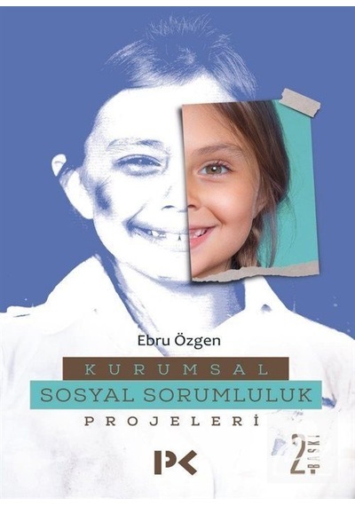 Kurumsal Sosyal Sorumluluk Projeleri / Ebru Özgen