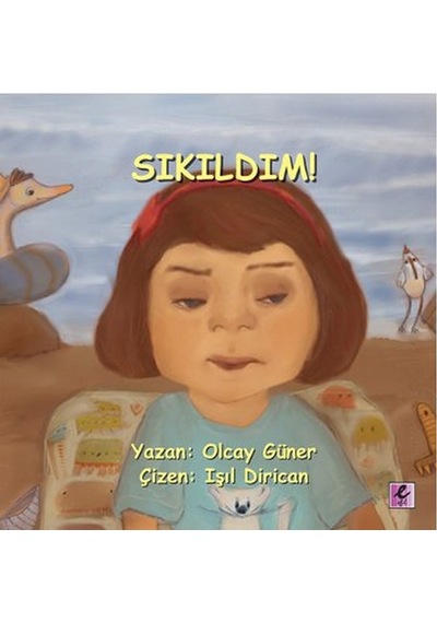 Sıkıldım! - Olcay Güner - Efil Yayınevi Yayınları