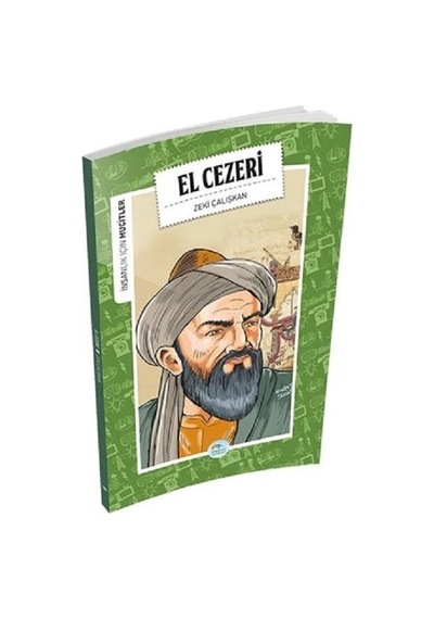 El Cezeri-İnsanlık İçin Mucitler - Zeki Çalışkan - Mavi Çatı Yayınları