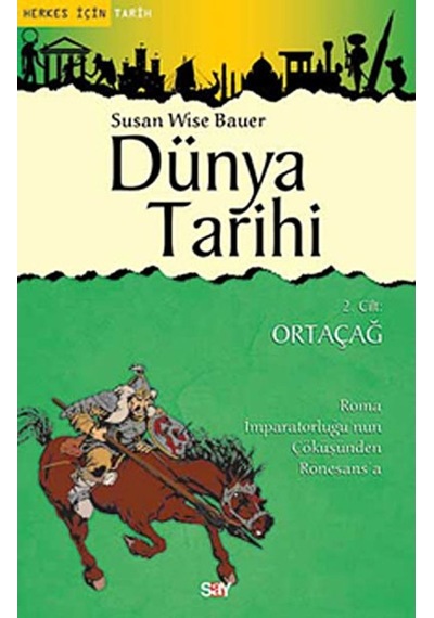 Dünya Tarihi 2.Cilt Ortaçağ Susan Wise Bauer Say Yayinlari 9786050203530