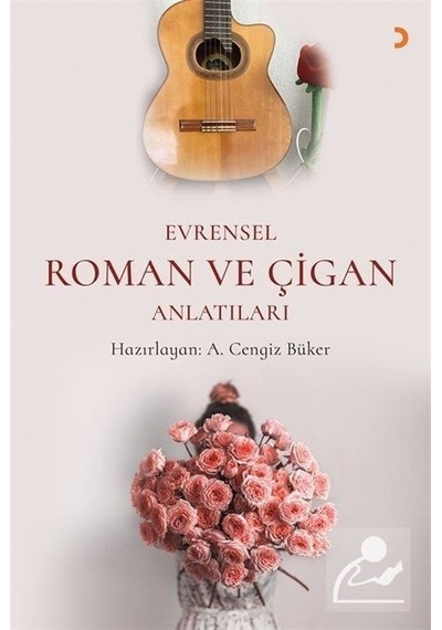 Evrensel Roman ve Çigan Anlatılar - A. Cengiz Büker - Cinius