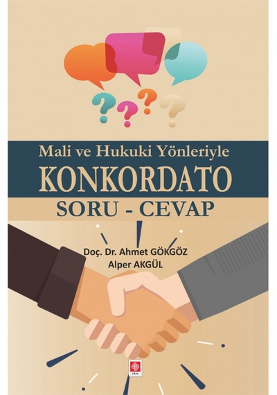 Mali ve Hukuki Yönleriyle Konkordato Soru Cevap/Ahmet