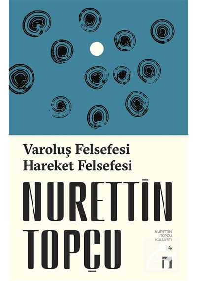 Varoluş Felsefesi & Hareket Felsefesi / Nurettin Topçu