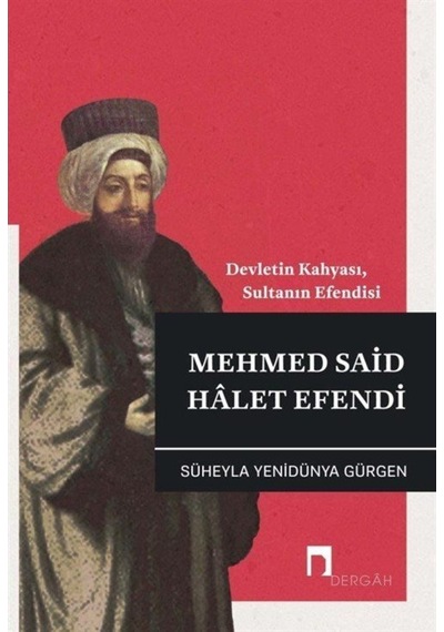 Devletin Kahyası, Sultanın Efendisi Mehmed Said Halet Efendi /... 9789759959173