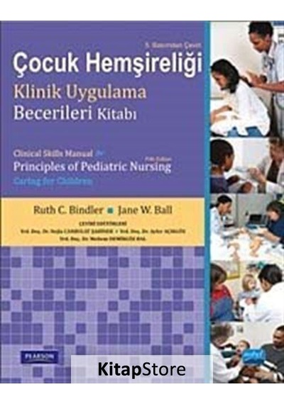 Çocuk Hemşireliği Klinik Uygulama Becerileri Kitabı - Jane W. Ball -  Ruth C. Bindler - Nobel Akademik Yayıncılık