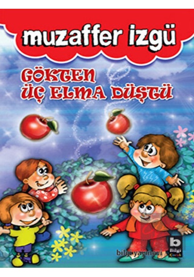 Bilgi Yayınevi - Gökten Üç Elma Düştü