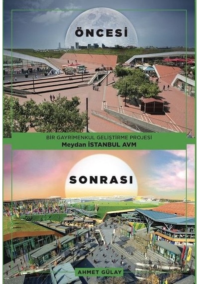 Bir Gayrimenkul Geliştirme Projesi Meydan İstanbul AVM - Ahmet Gülay - Gülaylar Group