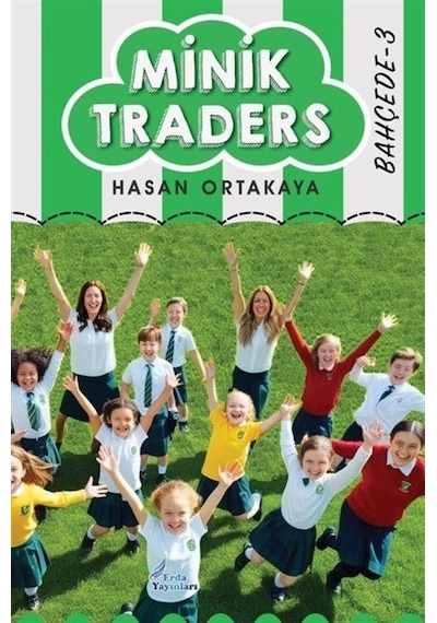 Minik Traders-3-bahçede / Hasan Ortakaya