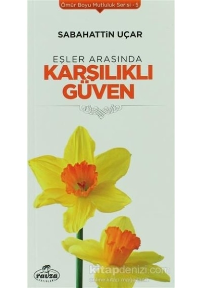 Eşler Arasında Karşılıklı Güven  - Sabahattin Uçar  - Ravza Yayınları