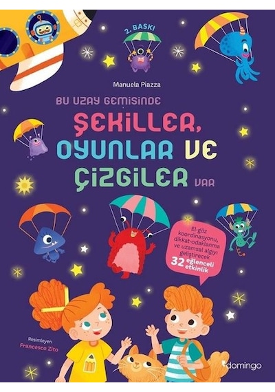 Bu Uzay Gemisinde Şekiller Oyunlar ve Çizgiler Var - Manuela Piazza - Domingo Yayınevi