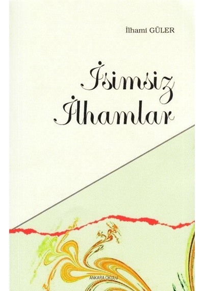Isimsiz Ilhamlar Ilhami Güler