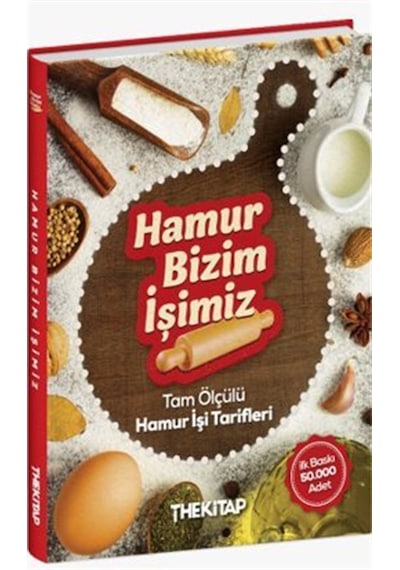 Hamur Bizim İşimiz - Tam Ölçülü Hamur İşi Tarifleri Ciltli /...