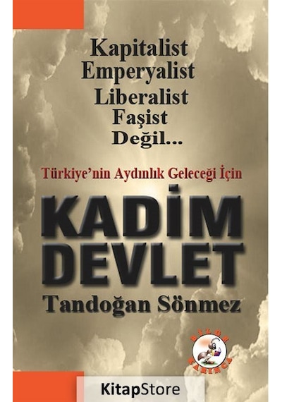 Türkiye'nin Aydınlık Geleceği İçin Kadim Devlet - Tandoğan Sönmez - Bilge Karınca Yayınları
