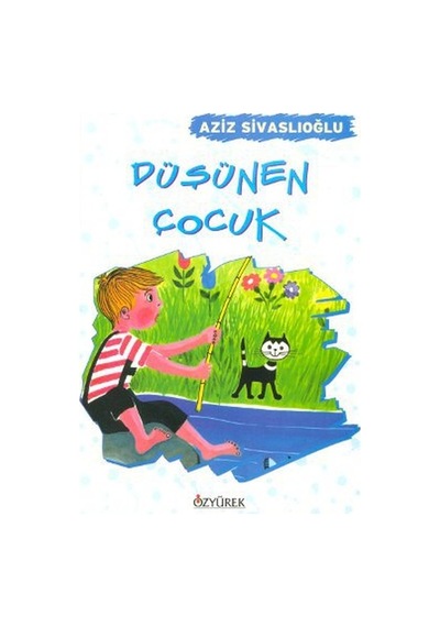 Düşünen Çocuk - Aziz Sivaslıoğlu - Özyürek Yayınevi